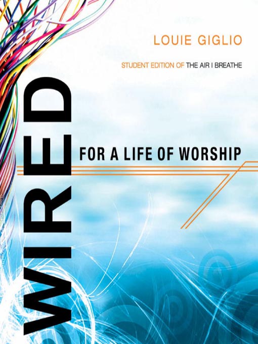 Title details for Wired by Louie Giglio - Available